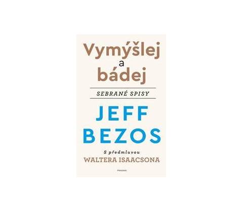Vymýšlej a bádej - Jeff Bezos