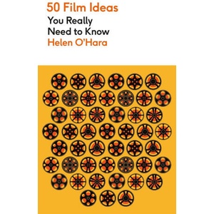 50 Film Ideas You Really Need to Know | OHARA HELEN (ISBN: 9781529443967)