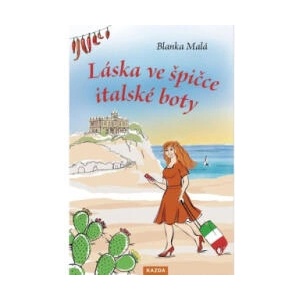 Láska ve špičce italské boty | Blanka Malá (ISBN: 9788076701106)