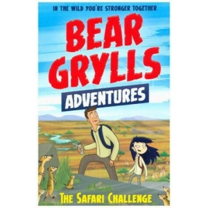 Bear Grylls Adventure 8: The Safari Challenge | Bear Grylls (ISBN: 9781786960535)