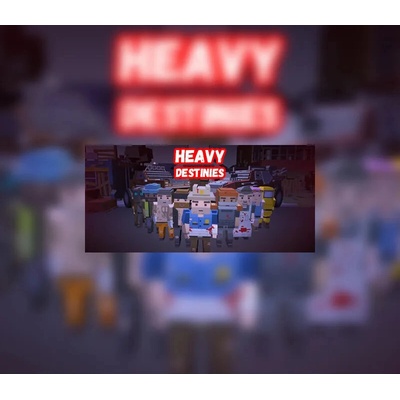 Heavy Destinies