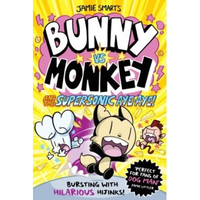 Bunny vs Monkey and the Supersonic Aye-aye - Jamie Smart