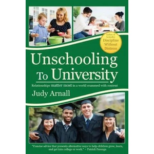 Unschooling To University | Judy Arnall (ISBN: 9780978050993)