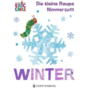 Die kleine Raupe Nimmersatt - Winter | Eric Carle, Ulli Günther (ISBN: 9783836961837)