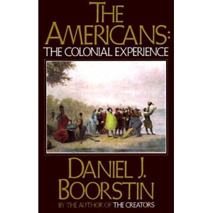 The Americans: The Colonial Experience | Daniel J. Boorstin (ISBN: 9780394705132)