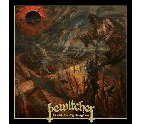 BEWITCHER - CURSED BE THY KINGDOM 2LP