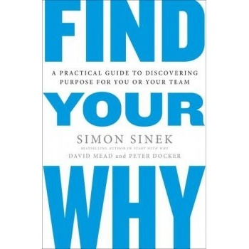 Find Your Why: A Practical Guide for Discover... Simon Sinek