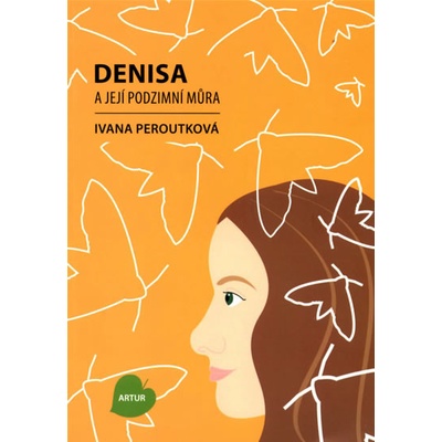 Denisa a její podzimní můra - Ivana Peroutková