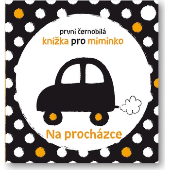 Na procházce - První černobílá knížka pro miminko - Stella Baggott