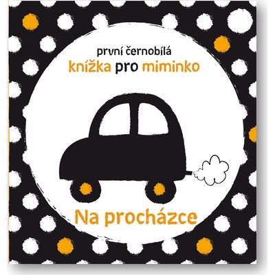 Na procházce - První černobílá knížka pro miminko - Stella Baggott