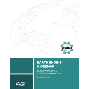 Earth Engine and Geemap: Geospatial Data Science with Python | Tyler Mitchell, Keith Mitchell (ISBN: 9781738767519)