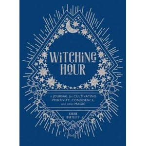 Witching Hour: A Journal for Cultivating Positivity, Confidence, and Other Magic | Sarah Bartlett (ISBN: 9781419734717)