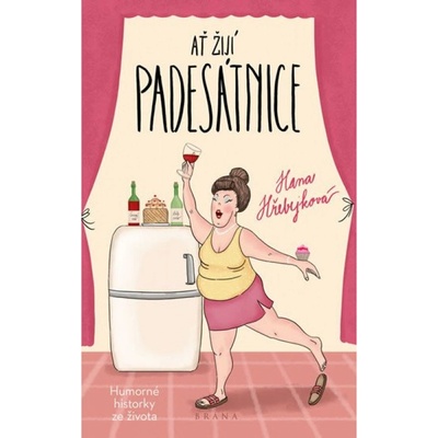 Ať žijí padesátnice - Hřebejková Hana