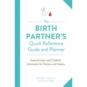 Birth Partner's Quick Reference Guide and Planner | Penny Simkin (ISBN: 9781558329775)