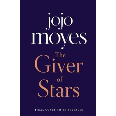The Giver of Stars : Fall in love with the enchanting Sunday Times bestseller from the author of Me Before You - Jojo Moyesová