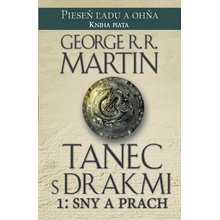 Tanec s drakmi 1: Sny a Prach - George R.R. Martin