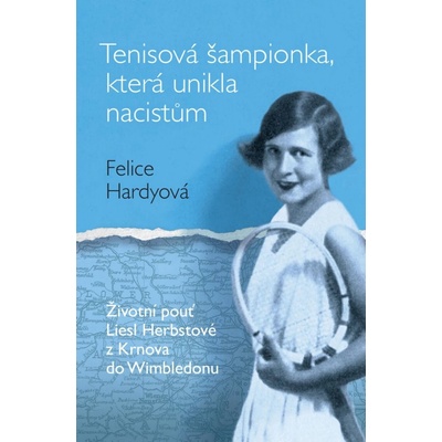 Tenisová šampionka, která unikla nacistům - Felice Hardyová