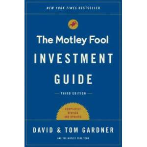 The Motley Fool Investment Guide: How the Fools Beat Wall Street's Wise Men and How You Can Too | Tom Gardner, David Gardner (ISBN: 9781501155550)