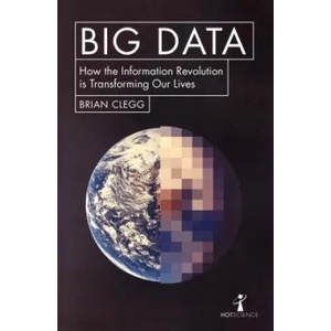Big Data | Brian Clegg (ISBN: 9781785782343)