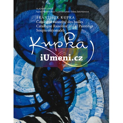 Frantisek Kupka | Vladimír Lekeš, Agnes Husslein Arco, Ludmila Lekeš, Eliška Zlatohlávková