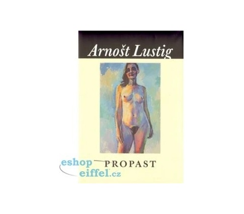 Lustig Arnošt - Propast