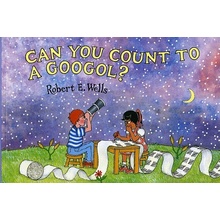 Can You Count to a Googol? Wells Robert E.Paperback