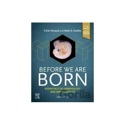 Before We Are Born: Essentials of Embryology and Birth Defects - Mark G. Torchia, T. V. N. Persaud