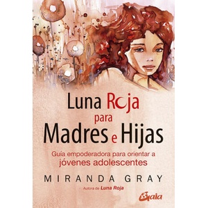 LUNA ROJA PARA MADRES E HIJAS | GRAY, MIRANDA (2022)