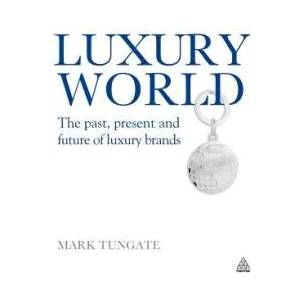Luxury World | Mark Tungate (ISBN: 9780749452636)