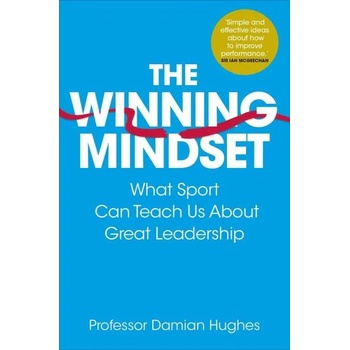 The Winning Mindset: What Sport Can Teach Us About Great Leadership