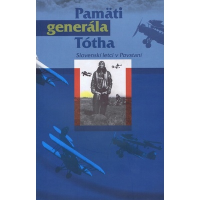 Pamäti generála Tótha - Jozef Tóth