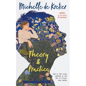 Theory & Practice | Michelle de Kretser (ISBN: 9781914502163)