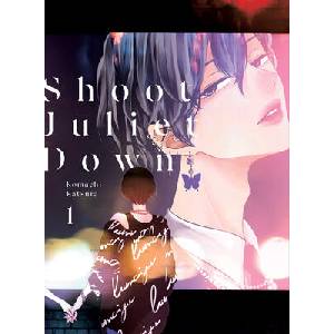 Shoot Juliet Down 1 (ISBN: 9781647294724)