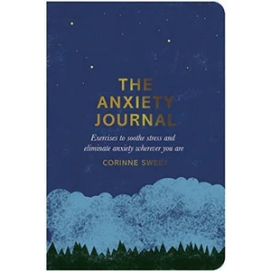 Anxiety Journal | Corinne Sweet, Marcia Mihotich (ISBN: 9780752266275)