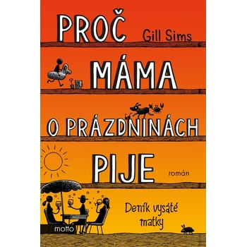 Proč máma o prázdninách pije