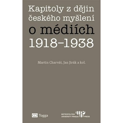 Kapitoly z dějin českého myšlení o médiích 1918–1938