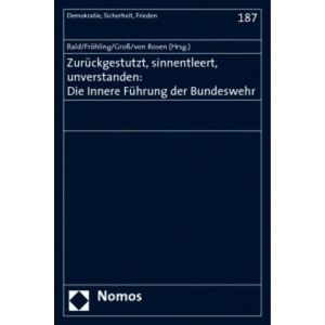 Zurückgestutzt, sinnentleert, unverstanden: Die Innere Führung der Bundeswehr | Detlef Bald, Hans-Günter Fröhling, Jürgen Groß, Claus Freiherr von Rosen (ISBN: 9783832935085)