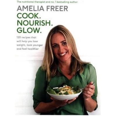 Cook. Nourish. Glow - Amelia Freer