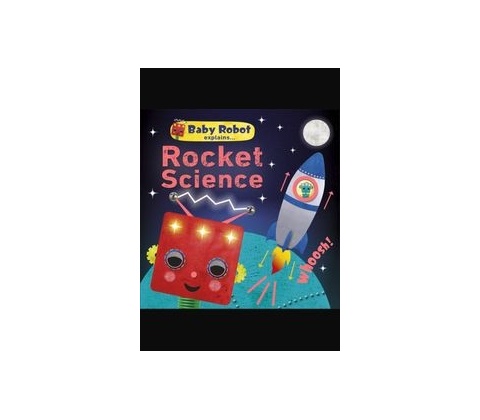 Baby Robot ExplainsRocket Science