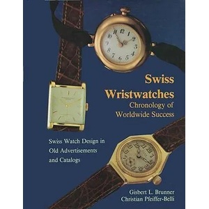 Swiss Wristwatches: Chronology of Worldwide Success | Christian Pfeiffer-Belli (ISBN: 9780887403019)