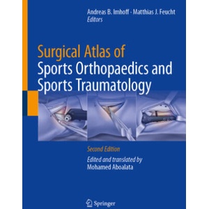 Surgical Atlas of Sports Orthopaedics and Sports Traumatology | Andreas B. Imhoff, Matthias J. Feucht (2025)