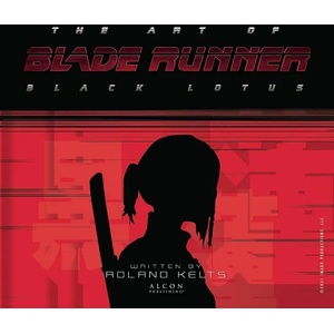 The Art of Blade Runner: Black Lotus (ISBN: 9781789097146)