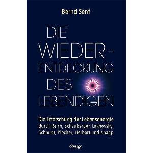 Die Wiederentdeckung des Lebendigen | Bernd Senf (ISBN: 9783898456364)