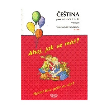 Ahoj jak se máš? Hallo! Wie geht es dir? Karla Hronová Josef Hron