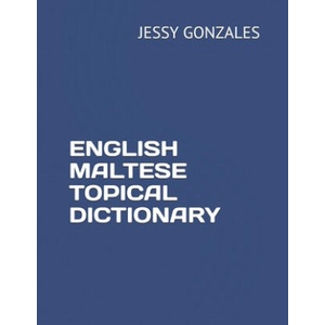 English Maltese Topical Dictionary | Jessy Gonzales (ISBN: 9798630810885)