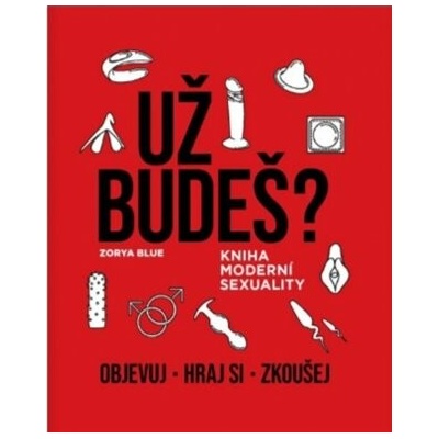 Už budeš? - Kniha moderní sexuality