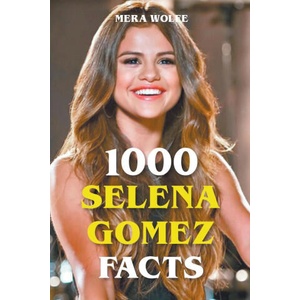 1000 Selena Gomez Facts (ISBN: 9798201861919)