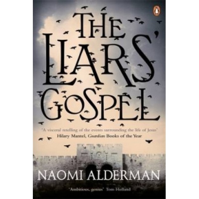 The Liars Gospel - Naomi Alderman