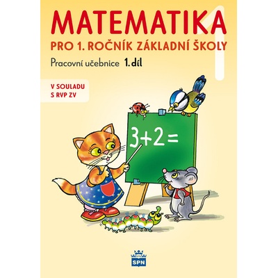Matematika pro 1 ročník základní školy 1.díl - Miroslava Pišlova Čížková