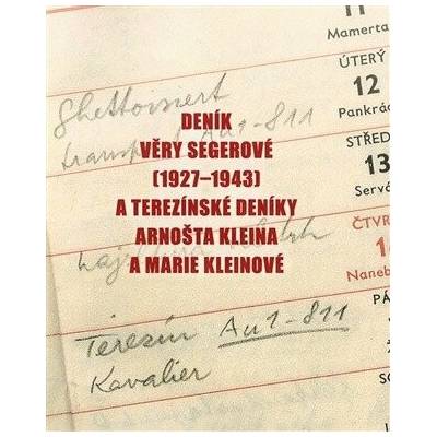 Deník Věry Segerové (1927-1943) a terezínské deníky Arnošta Kleina a Marie Kleinové
